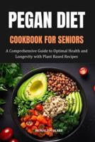 Pegan Diet Cookbook for Seniors