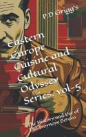 Eastern Europe Cuisine and Cultural Odyssey Series. Vol-5