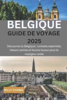 BELGIQUE Guide De Voyage 2025