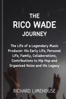 The Rico Wade Journey
