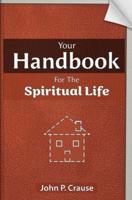 Your Handbook For The Spiritual Life