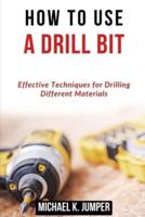 How to Use a Drill Bit