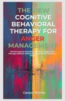 The New Cognitive Behavioral Therapy for Anger Management