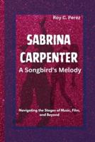 SABRINA CARPENTER- A Songbird's Melody
