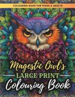 The Majestic Owls - Large Print Coloring Book for Teens and Adults.