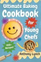 Ultimate Baking Cookbook for Young Chefs