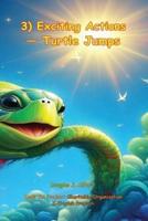 3) Exciting Actions - Turtle Jumps