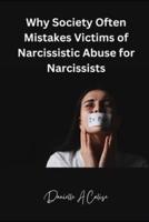 Why Society Often Mistakes Victims of Narcissistic Abuse for Narcissists