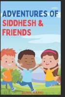 Adventures of Siddhesh & Friends