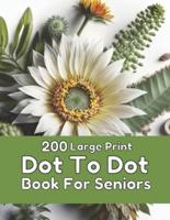 200 Large Print Dot To Dot Book For Seniors