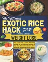 The Ultimate Exotic Rice Hack for Weight Loss
