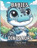 Babies Dinosaurs Coloring Book for Kids, Teens and Adutls