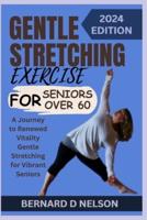 Gentle Stretching Exercise for Seniors Over 60