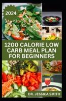 1200 Calorie Low Carb Meal Plan for Beginners