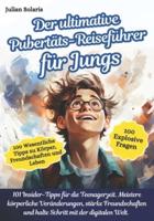 Der Ultimative Pubertäts-Reiseführer Für Jungs