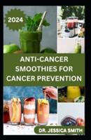 Anti-Cancer Smoothies for Cancer Prevention