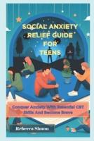 Social Anxiety Relief Guide For Teens