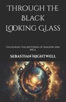 Through the Black Looking Glass