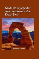Guide De Voyage Des Parcs Nationaux Américains 2024