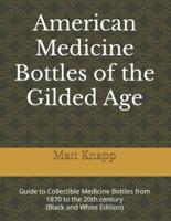 American Medicine Bottles of the Gilded Age