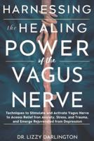 Harnessing the Healing Power of the Vagus Nerve