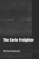 The Eerie Freighter