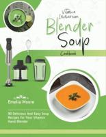 Vitamix Immersion Blender Soup Cookbook
