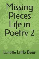 Missing Pieces Life in Poetry 2