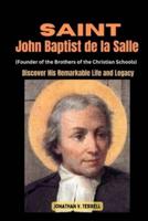 Saint John Baptist De La Salle (Founder of the Brothers of the Christian Schools)