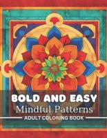 Bold and Easy Mindful Patterns Adult Coloring Book