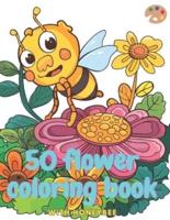 50 Flower Coloring Book With Honeybee