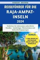 Reiseführer Für Die Raja-Ampat-Inseln 2024