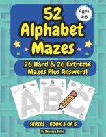 52 Alphabet Maze Puzzles for Kids, Ages 4-8, Book 3