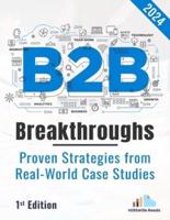 B2B Breakthrough - Proven Strategies from Real-World Case Studies