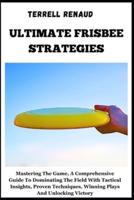 Ultimate Frisbee Strategies