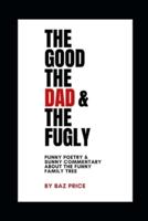 The Good, the Dad & The Fugly