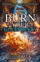 Burn Your Blueprints