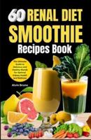 60 Renal Diet Smoothie Recipes Book