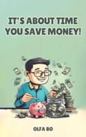 It's About Time You Save Money!