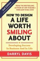 How To Design a Life Worth Smiling About