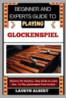Beginner and Experts Guide to Playing Glockenspiel