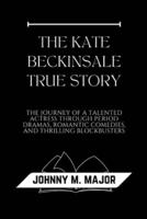 The Kate Beckinsale True Story
