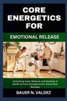 Core Energetics for Emotional Release