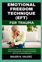 Emotional Freedom Technique (Eft) for Trauma