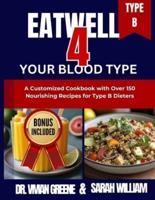 Eat Well 4 Your Blood Type