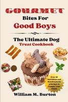 Gourmet Bites For Good Boys
