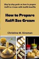How to Prepare Kulfi Ice Cream