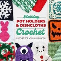 Holiday Pot Holders and Dishcloths Crochet