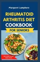 Rheumatoid Arthritis Diet Cookbook for Seniors