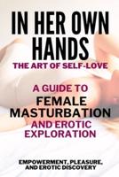 In Her Own Hands - The Art of Self-Love